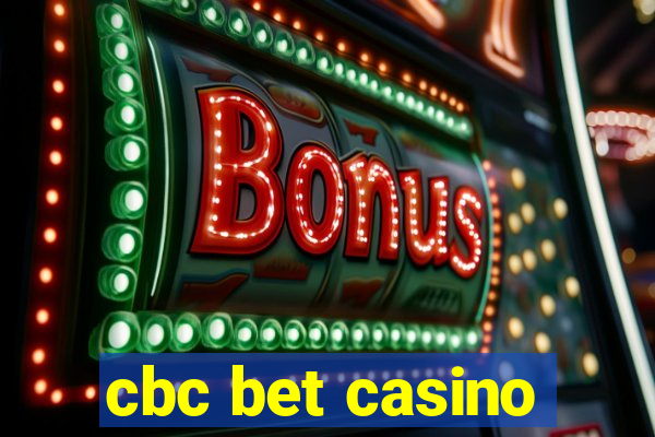 cbc bet casino